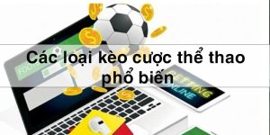 Các Loại Kèo Cược Thể Thao Phổ Biến