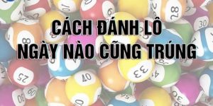 cách đánh lô luôn thắng